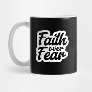 Faith over Fear, Christian Quote Mug